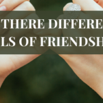 Are There Different Levels of Friendship